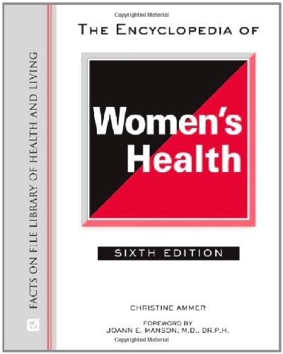 The Encyclopedia of Women’s Health (Facts on File Library of Health and Livi…