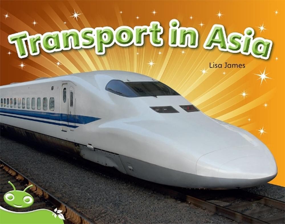 Bug Club Level 13 – Green: Transport In Asia (Reading Level 13/F&P Level H) by L