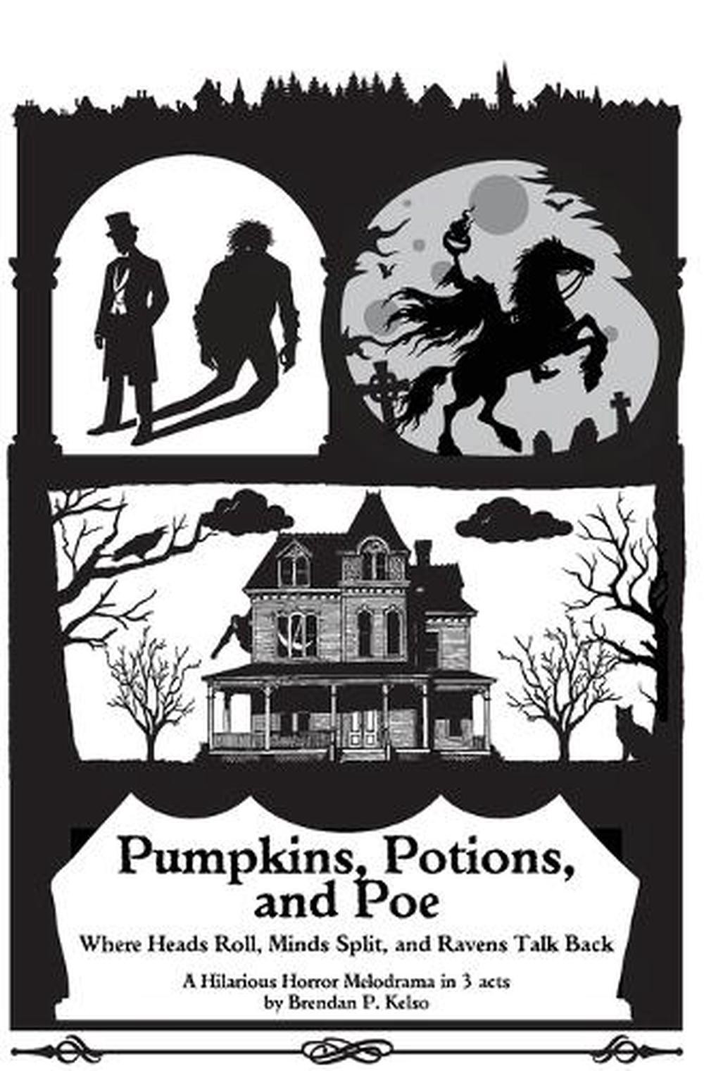 Pumpkins, Potions, and Poe: Where Heads Roll, Minds Split, and Ravens Talk Back