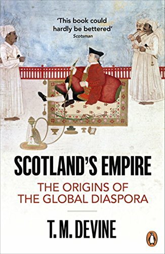 Scotland’s Empire: The Origins of the Global Diaspora by Devine, T. M. Book The