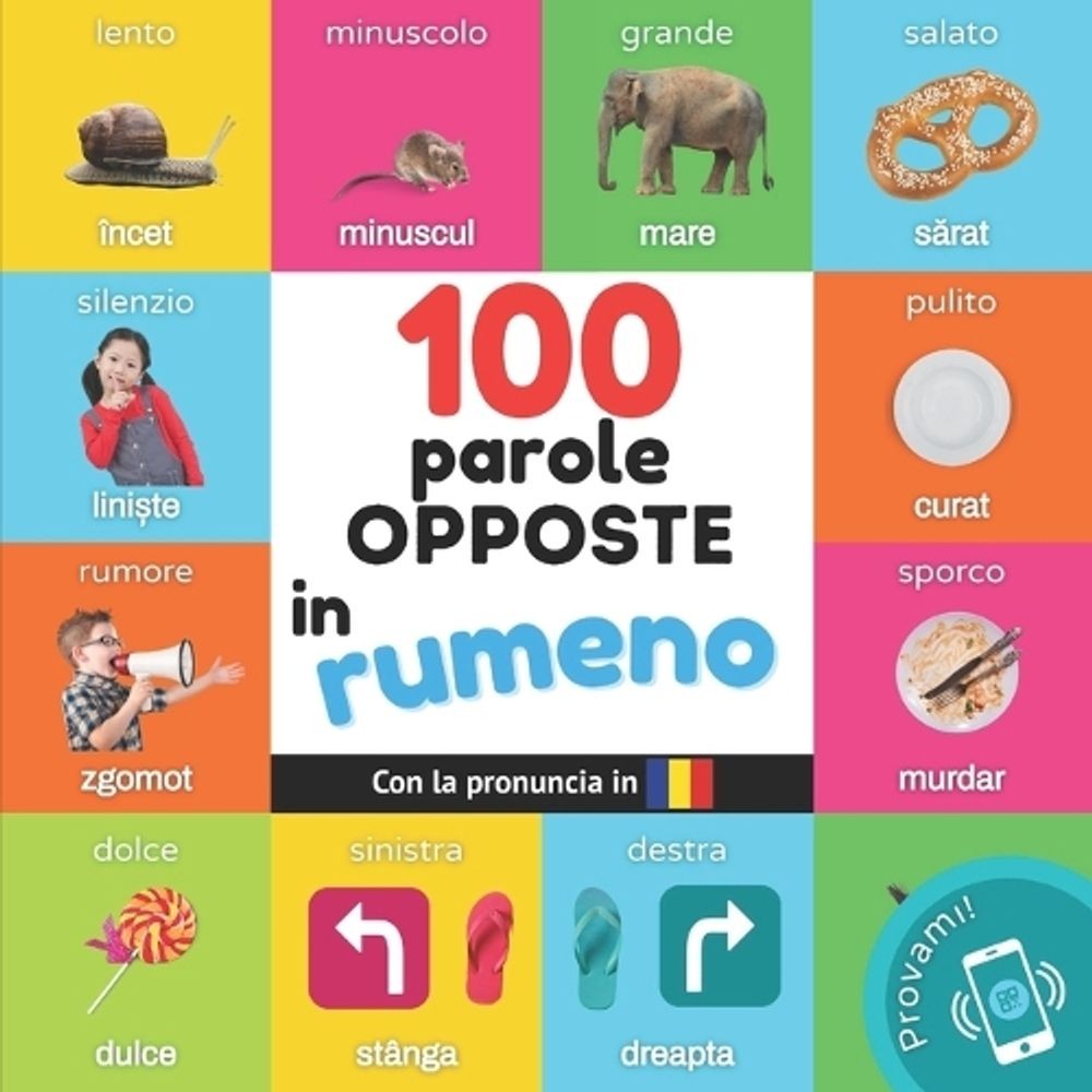 100 parole opposte in rumeno: Libro illustrato bilingue per bambini: italiano /