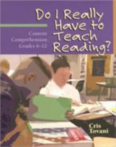 Do I Really Have to Teach Reading? : Content Comprehension, Grades 6-12 by Cris