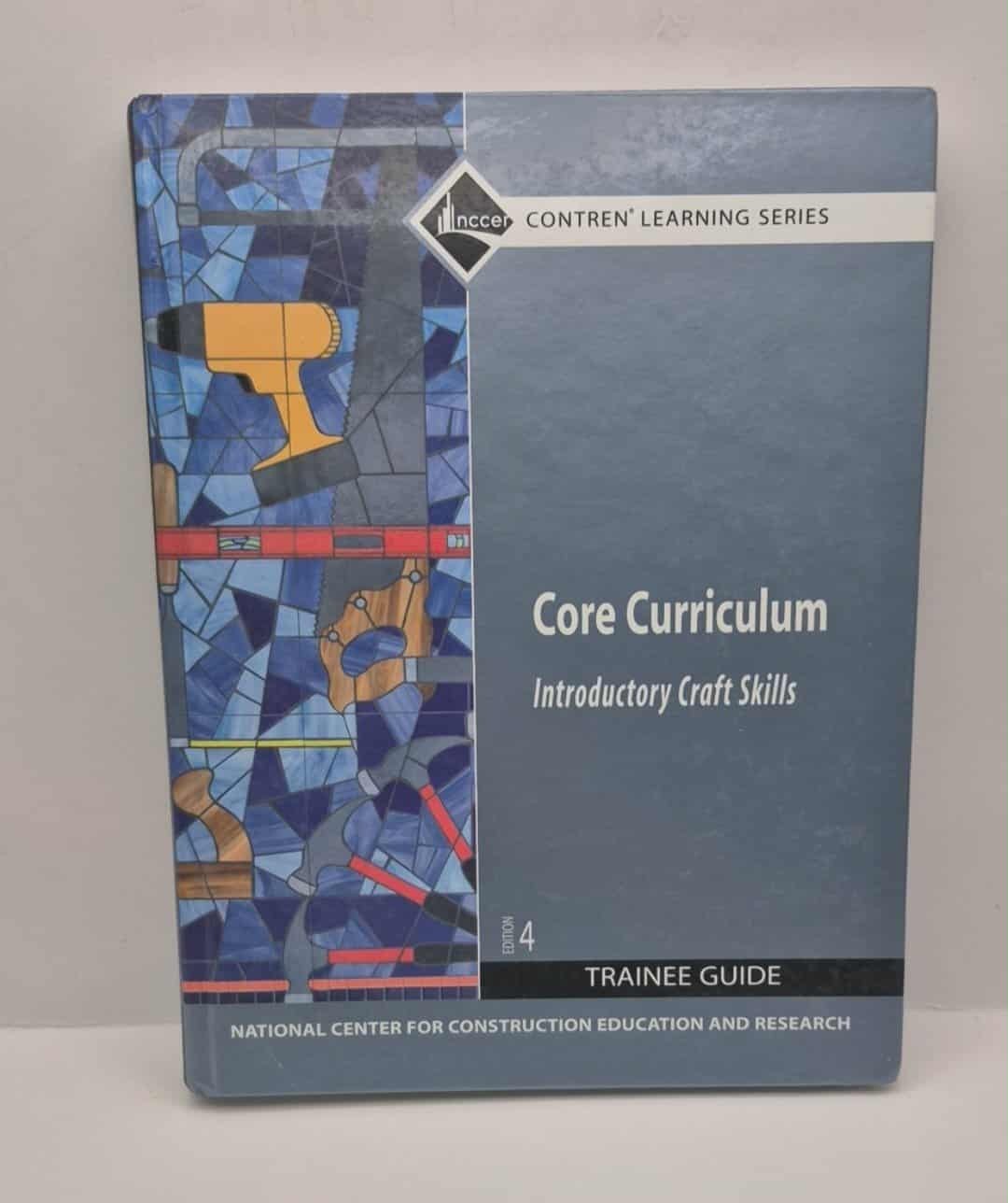 Core Curriculum Craft Skills Introductory Trainee Guide 4th Edition (B234)