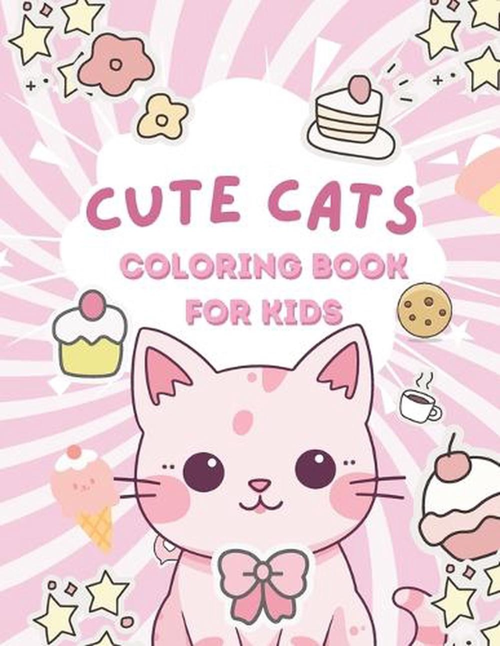 Cute Cats Coloring Book: For Kids Ages 4-8 Adorable Cartoon Cats, and Kittens by