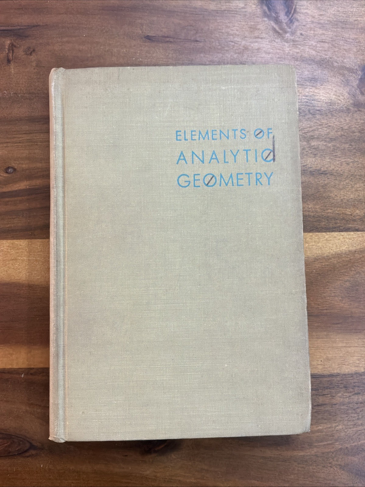 Elements Of Analytic Geometry, Clyde E. Love Ph. D., University Of Michigan,1950