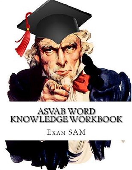 ASVAB Word Knowledge Workbook: Review of ASVAB Vocabulary and Word Knowledge Pra