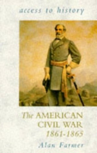 The American Civil War 1861-1865 (Access to History) by Farmer, Alan Paperback