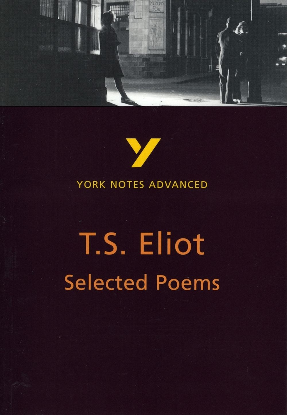 Selected Poems of T S Eliot (York Notes Advanced) English Literature Study Guide