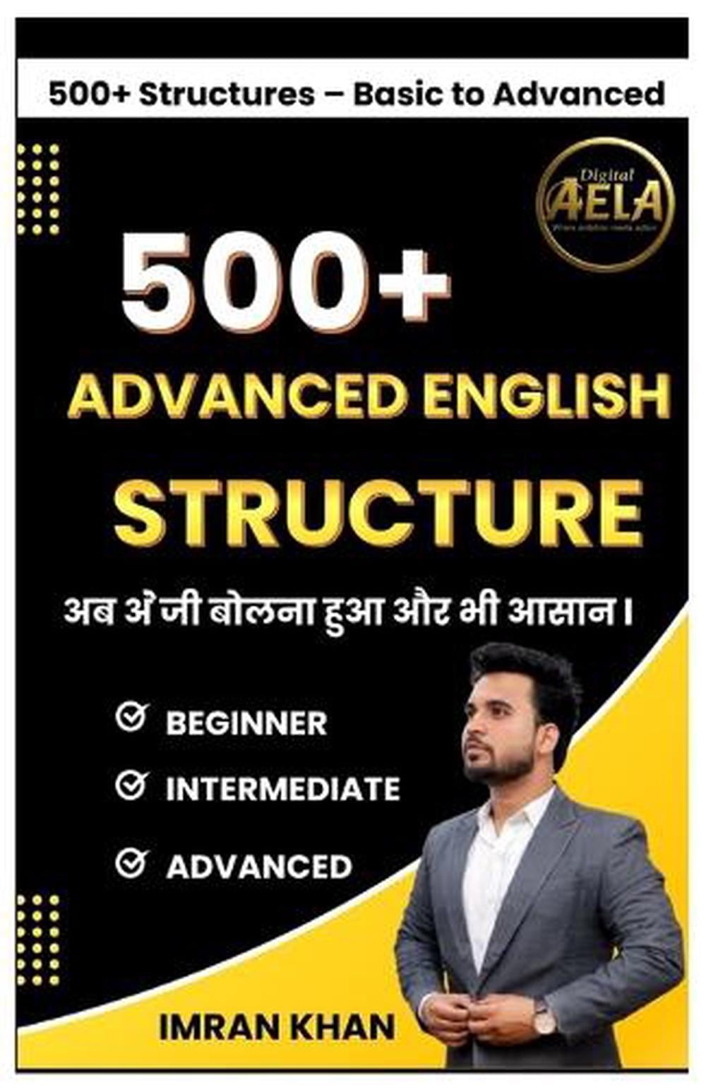 500 Advanced English Structures: Step-by-Step Speaking Course for Beginners to A