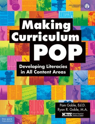 Making Curriculum Pop: Developing Literacies in All Content Areas (Free Spirit