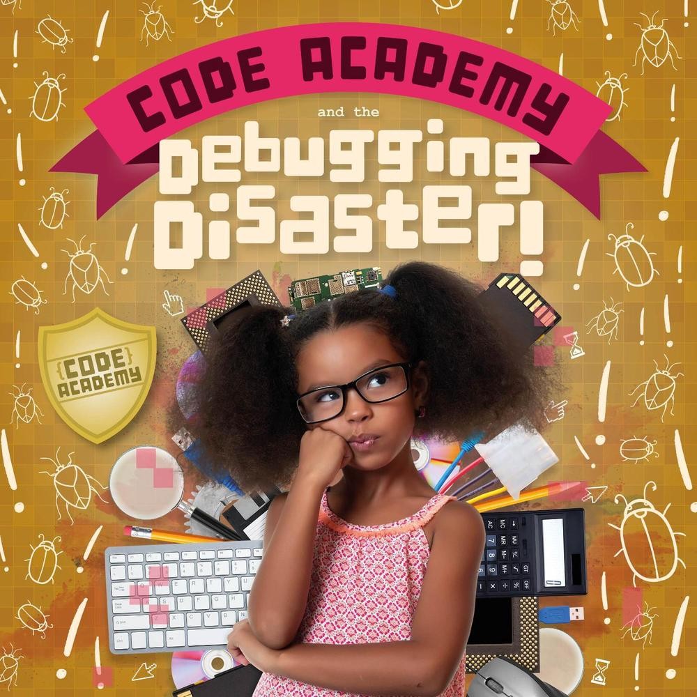 Code Academy and the Debugging Disaster! by Kirsty Holmes Hardcover Book