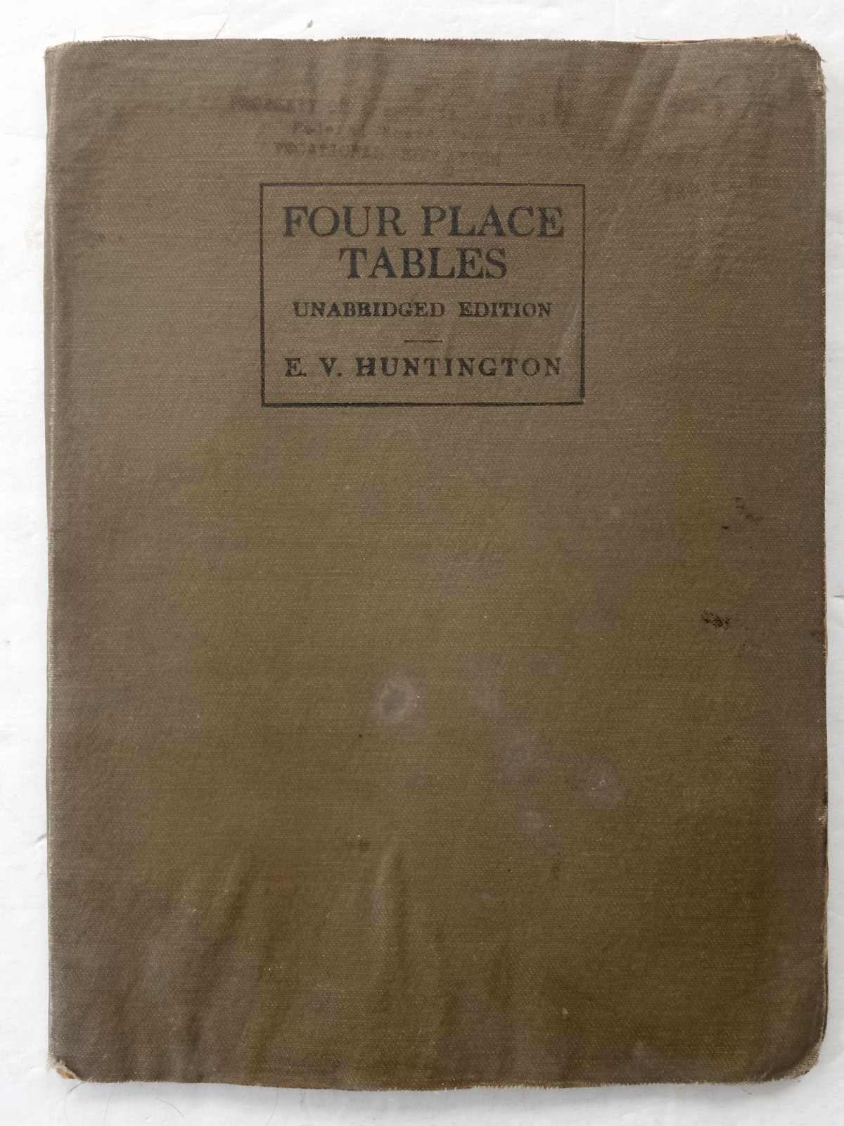 Four Place Tables of Logarithms and Trigonometric Functions E.V. Huntington 1910