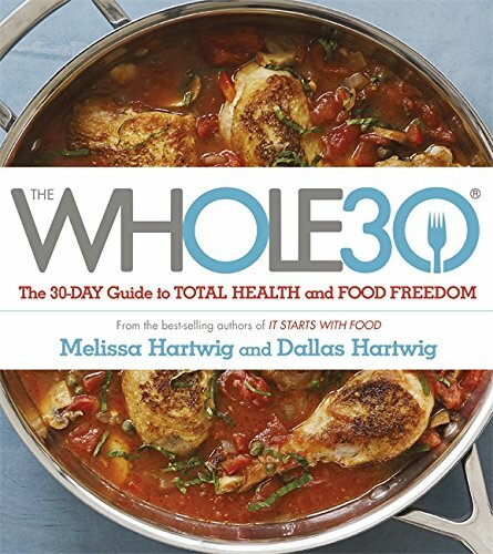 The Whole 30: The Official 30-Day Guide to Total Health and Food