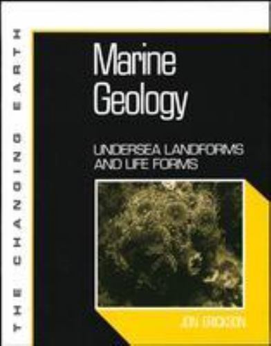 Marine Geology: Undersea Landforms and Life Forms (Changing Earth Series)