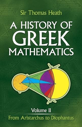A History of Greek Mathematics, Volume II: From Aristarchus to Diophantus – GOOD