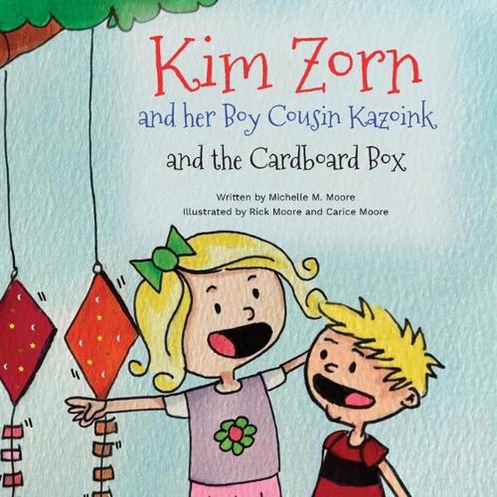 Kim Zorn and her Boy Cousin Kazoink and the Cardboard Box by Rick Moore Paperbac