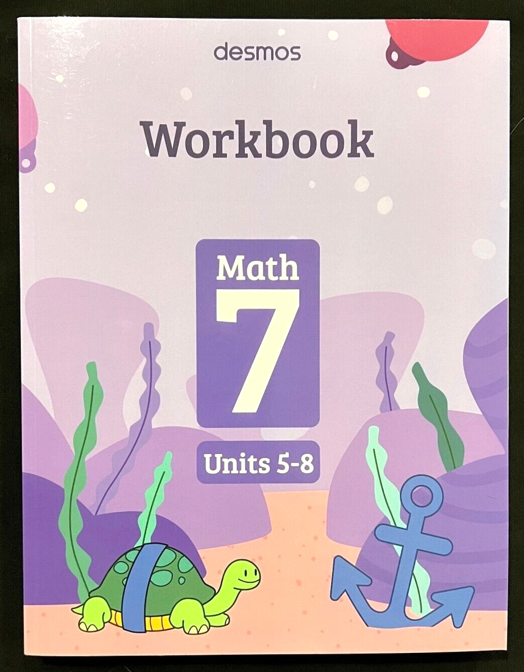 7th – DESMOS MATH (Units 5-8) STUDENT WORKBOOK (2022) Illustrative Mathematics