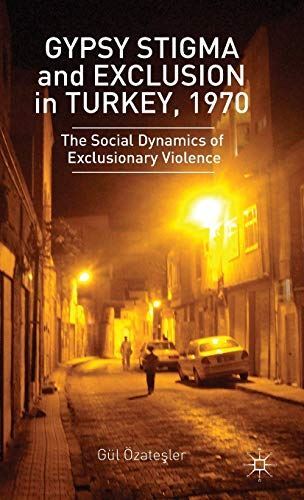 Gypsy Stigma and Exclusion in Turkey, 1970: The Social Dynamics