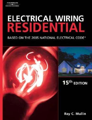 Electrical Wiring Residential: Based on the 2005 National Electric Code: New