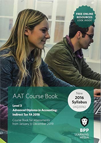 AAT Indirect Tax FA2018: Coursebook by BPP Learning Media Book The Fast Free