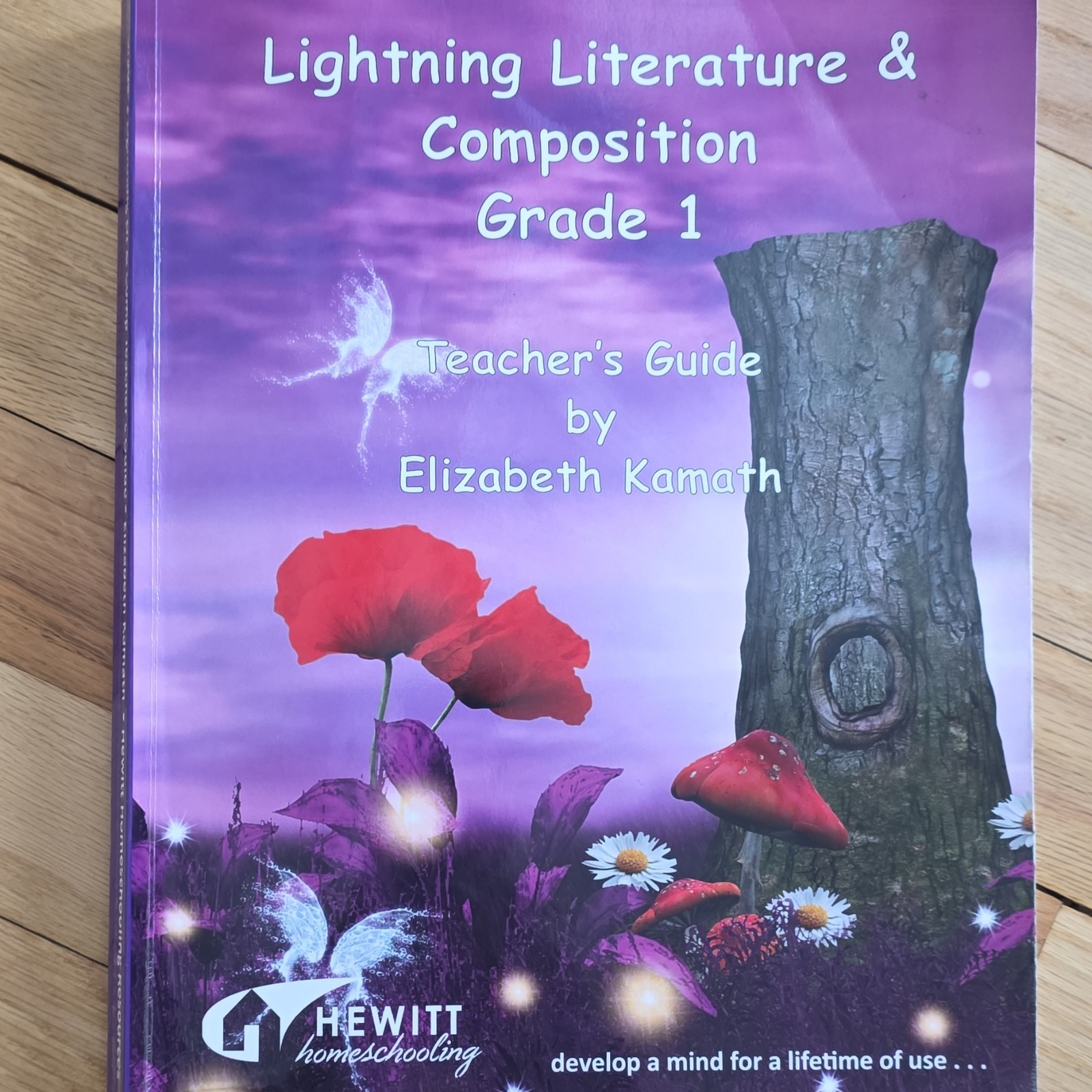Lightning Literature Grade 1 Teacher’s Guide Hewitt Homeschooling Kamath