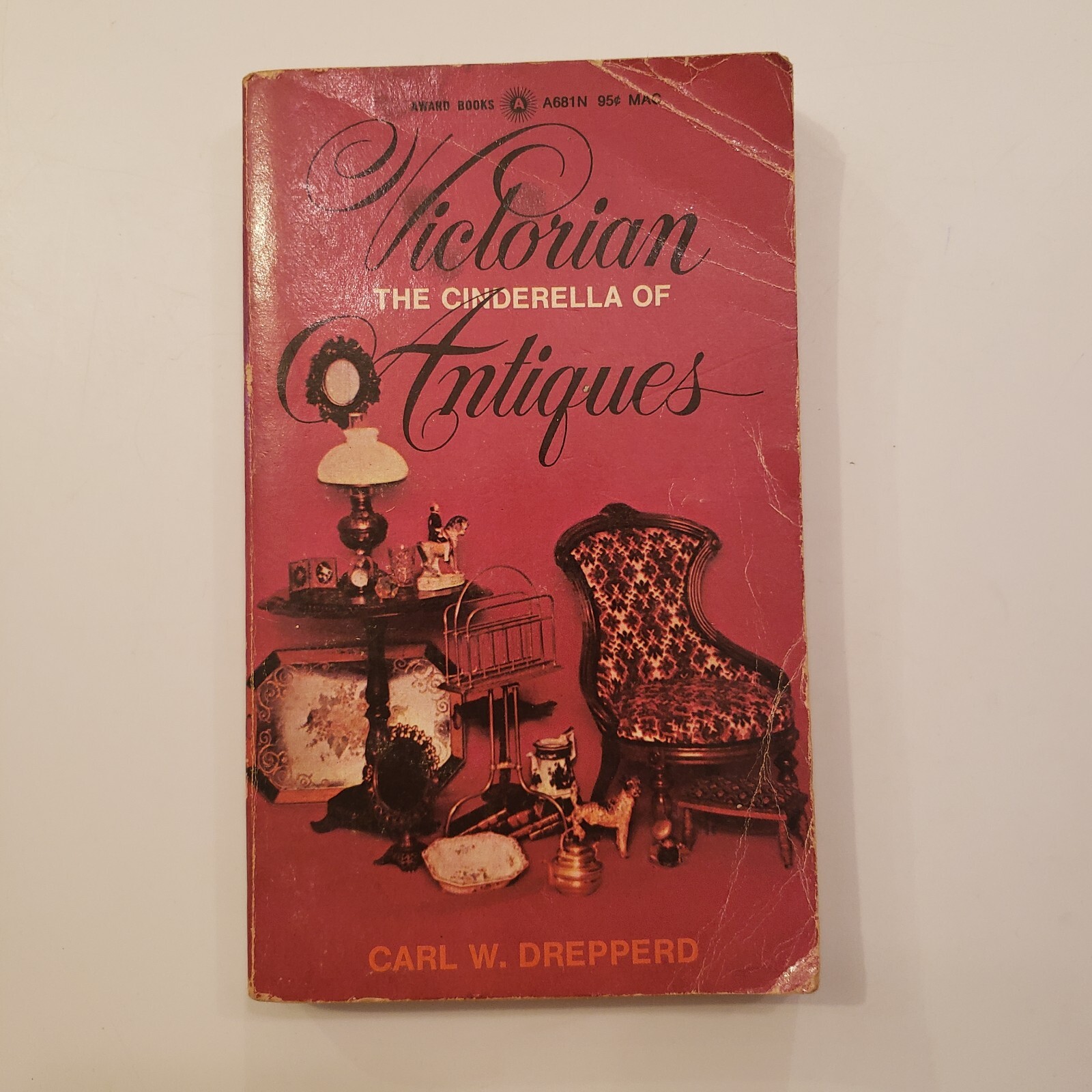 The Cinderella Of Victorian Antiques Book Vtg 1970 2nd Award Carl W Drepperd PB