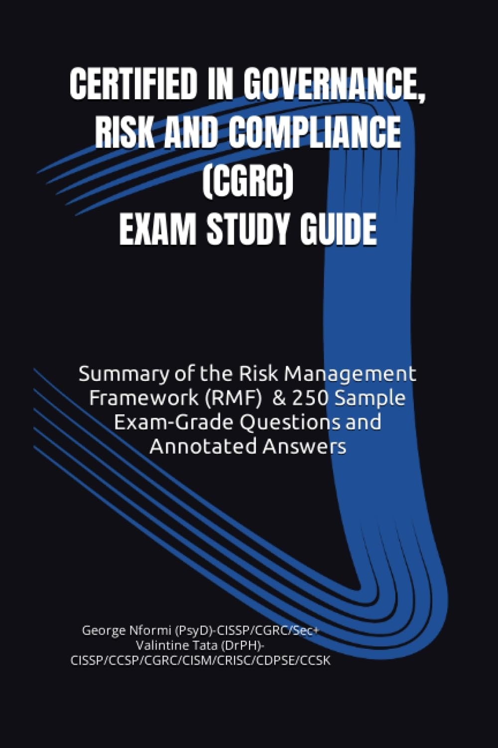 CERTIFIED IN GOVERNANCE, RISK AND COMPLIANCE (CGRC) EXAM STUDY GUIDE Like New
