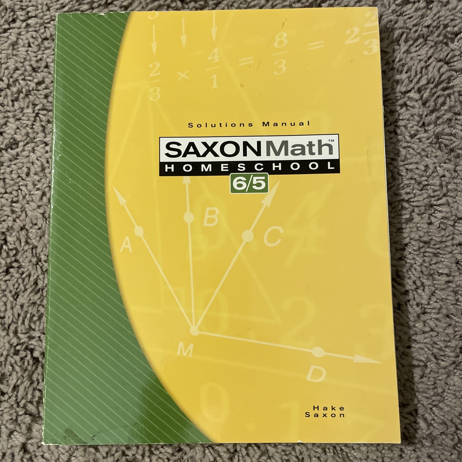 Saxon Math 6/5 : Homeschool Solutions Manual by Stephen Hake and Saxon…