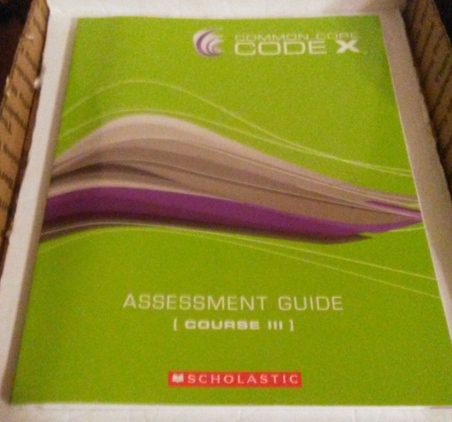 Common Core Code X Assessment Guide Course III Multiple Authors