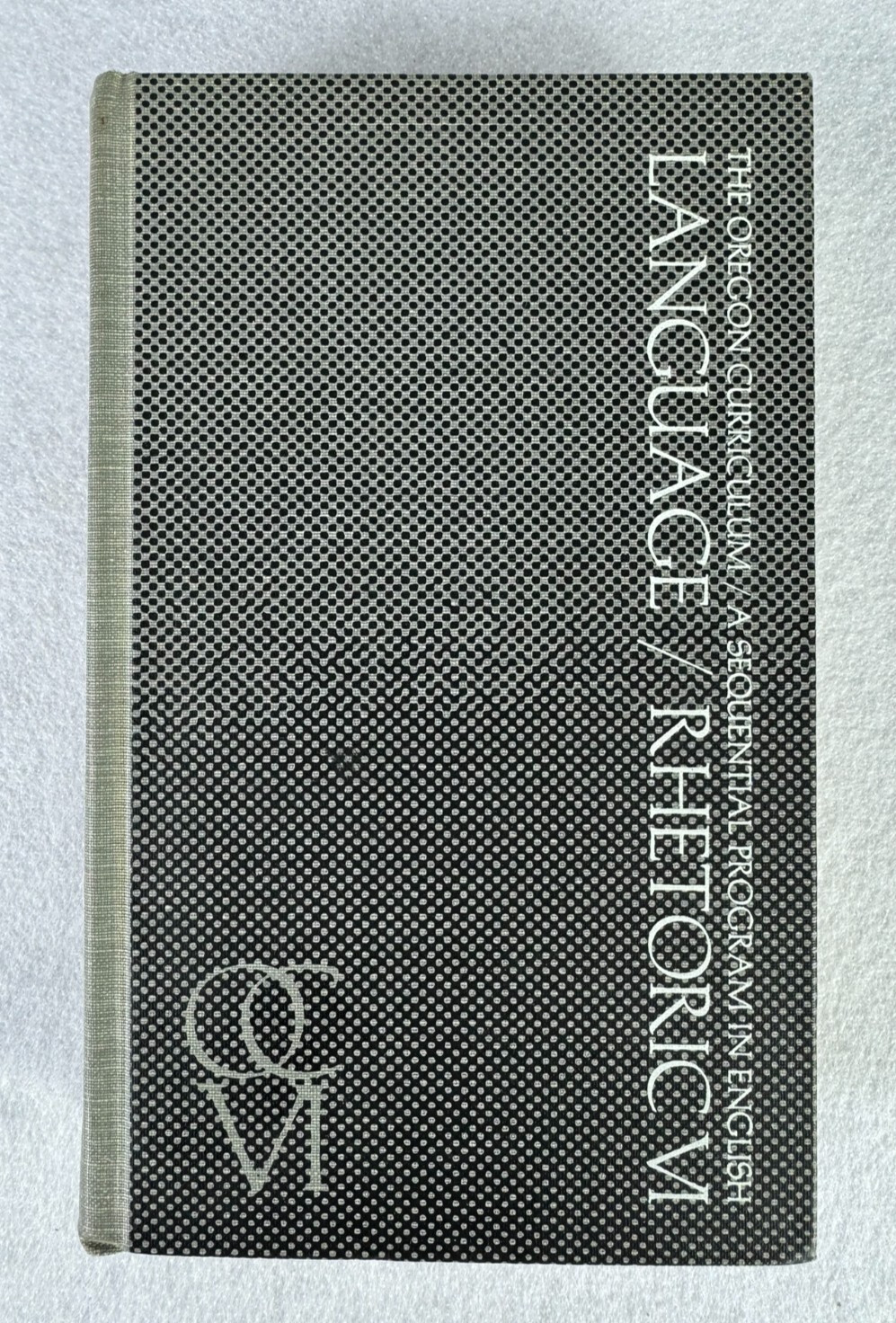 The Oregon Curriculum: Language/Rhetoric VI (1970, Holt, Rinehart and Winston)