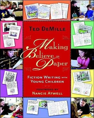 Making Believe on Paper: Fiction Writing with Young Children – Paperback – GOOD