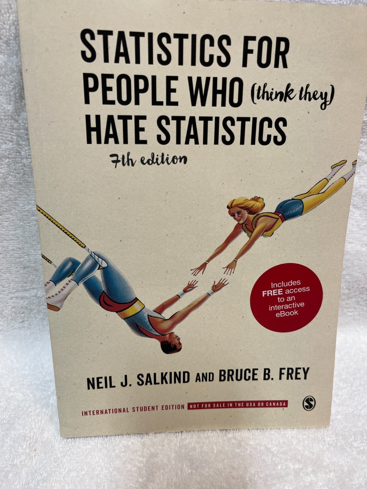 Statistics for People Who (Think They) Hate Statistics Seventh Edition