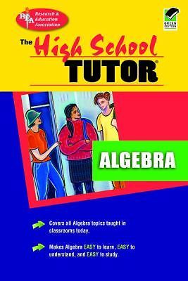 High School Algebra Tutor by The Editors of Rea
