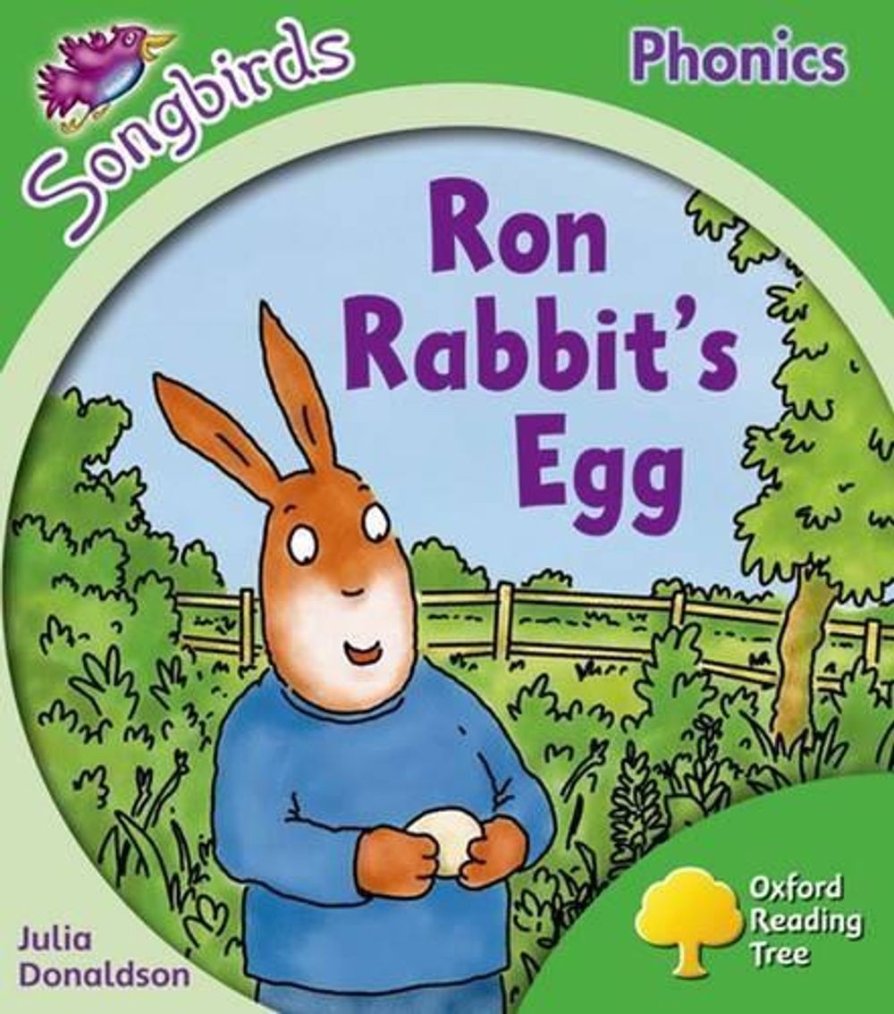 Oxford Reading Tree: Level 2: More Songbirds Phonics: Ron Rabbit’s Egg by Julia