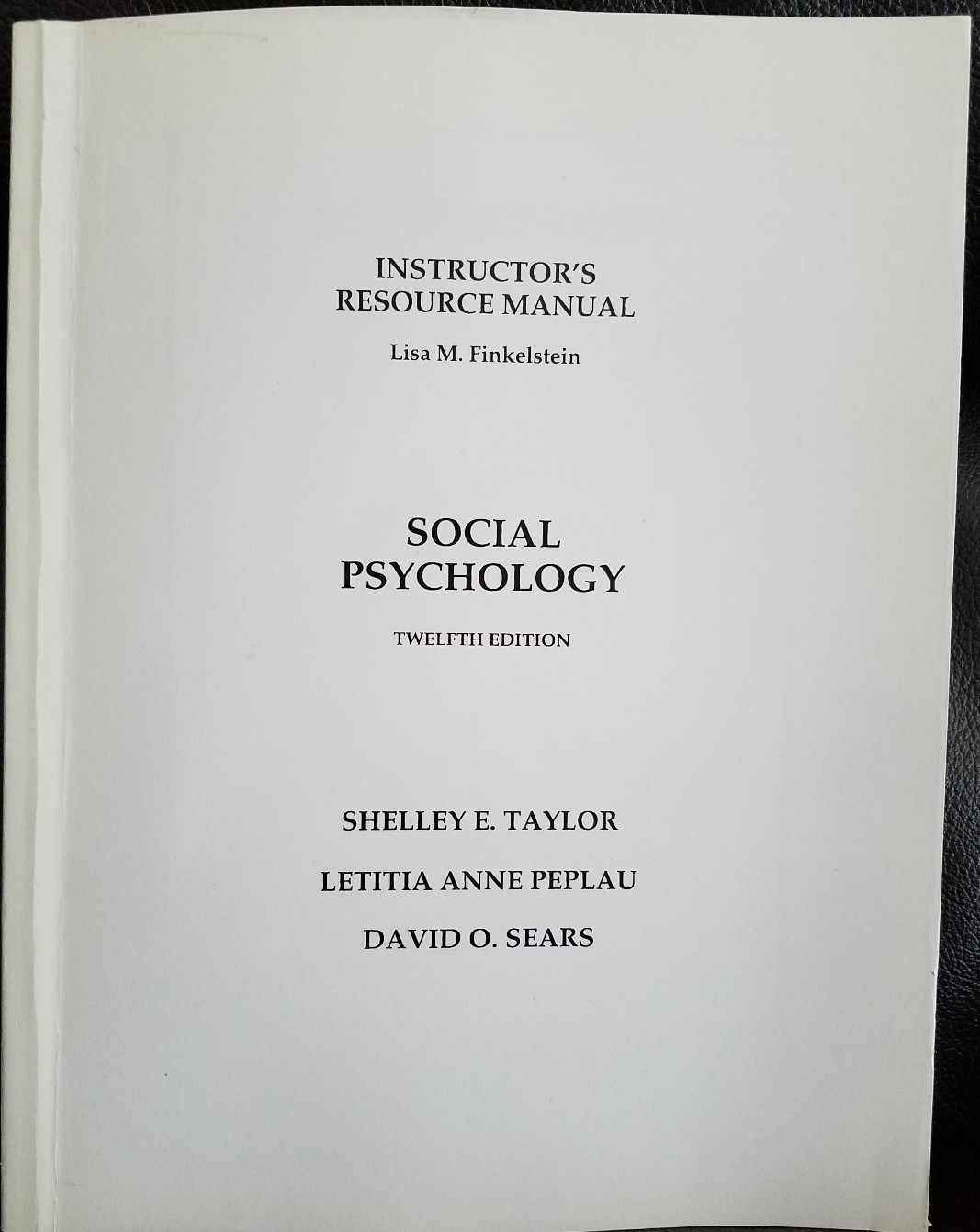 Social Phychology Instructor’s Resource Manual by Sh. Taylor 12th Edition