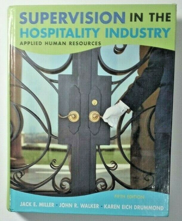 Supervision in the Hospitality Industry : Applied Human Resources John R. Walker