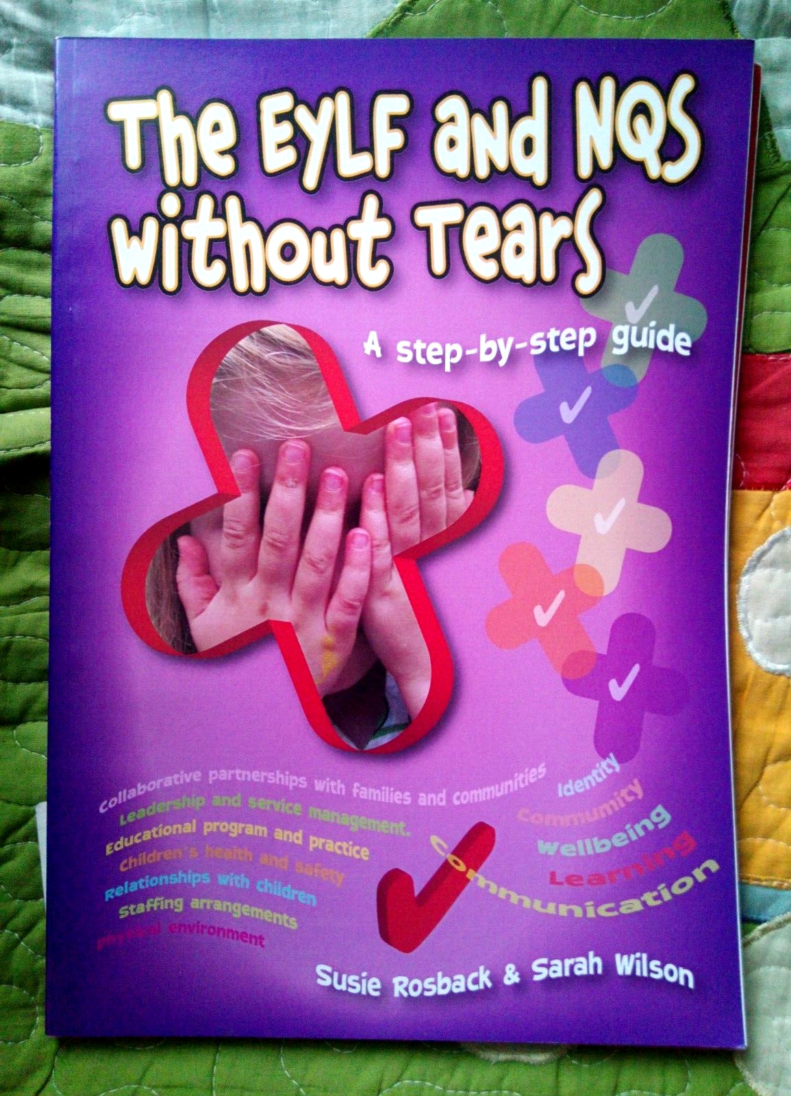 THE EYLF AND NQS WITHOUT TEARS: A STEP-BY-STEP GUIDE (LARGE PAPERBACK) LIKE NEW