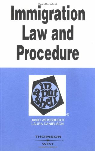 Immigration Law and Procedure In A Nutshell by David S Weissbrodt