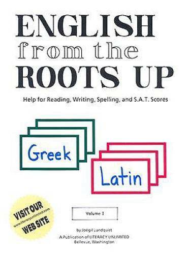 English from the Roots Up, Vol. 1: Help for Reading, Writing, Spelling, a – GOOD