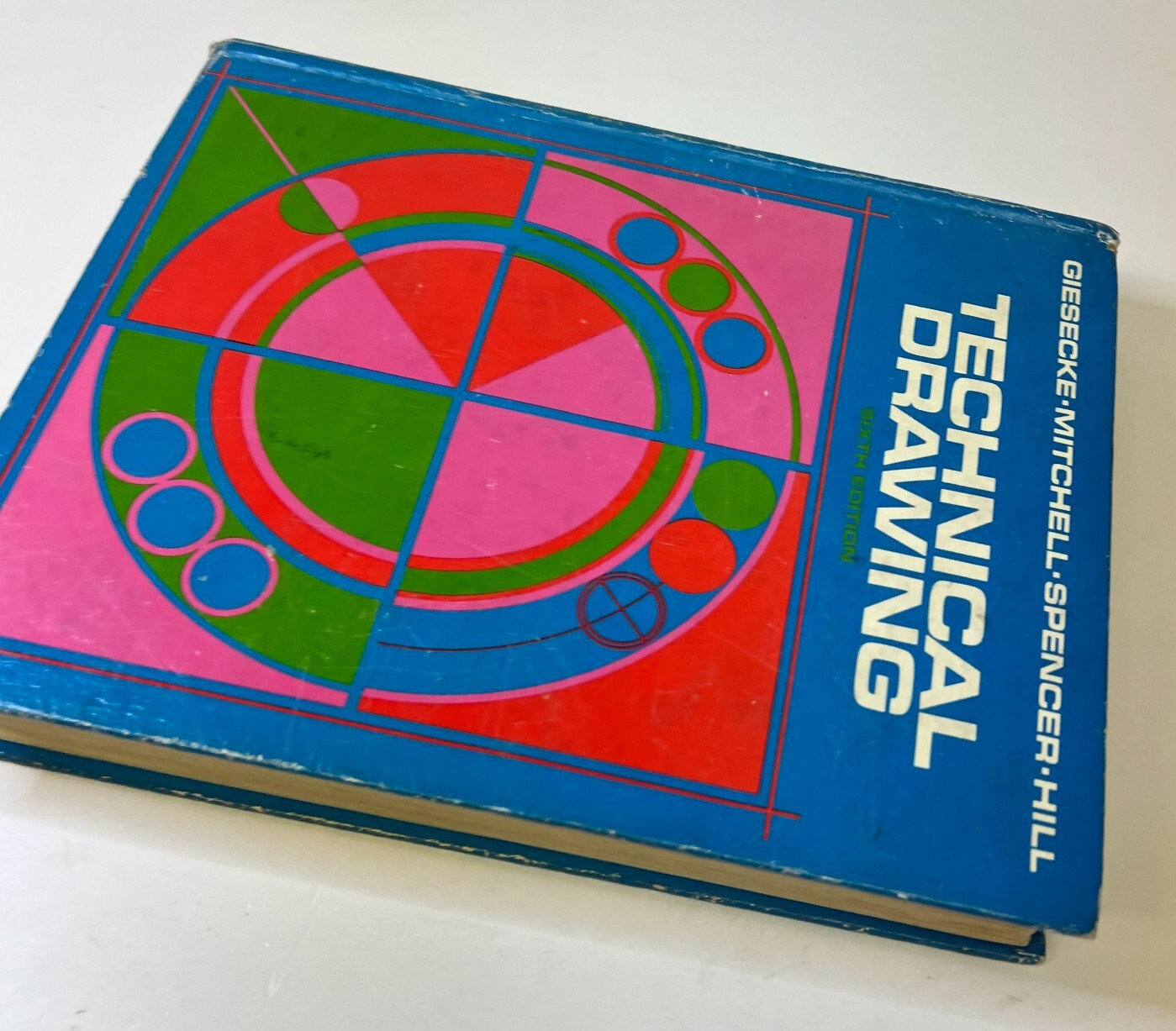 Technical Drawing Sixth Edition Hardcover 1974 Giesecke Mitchell Spencer Hill