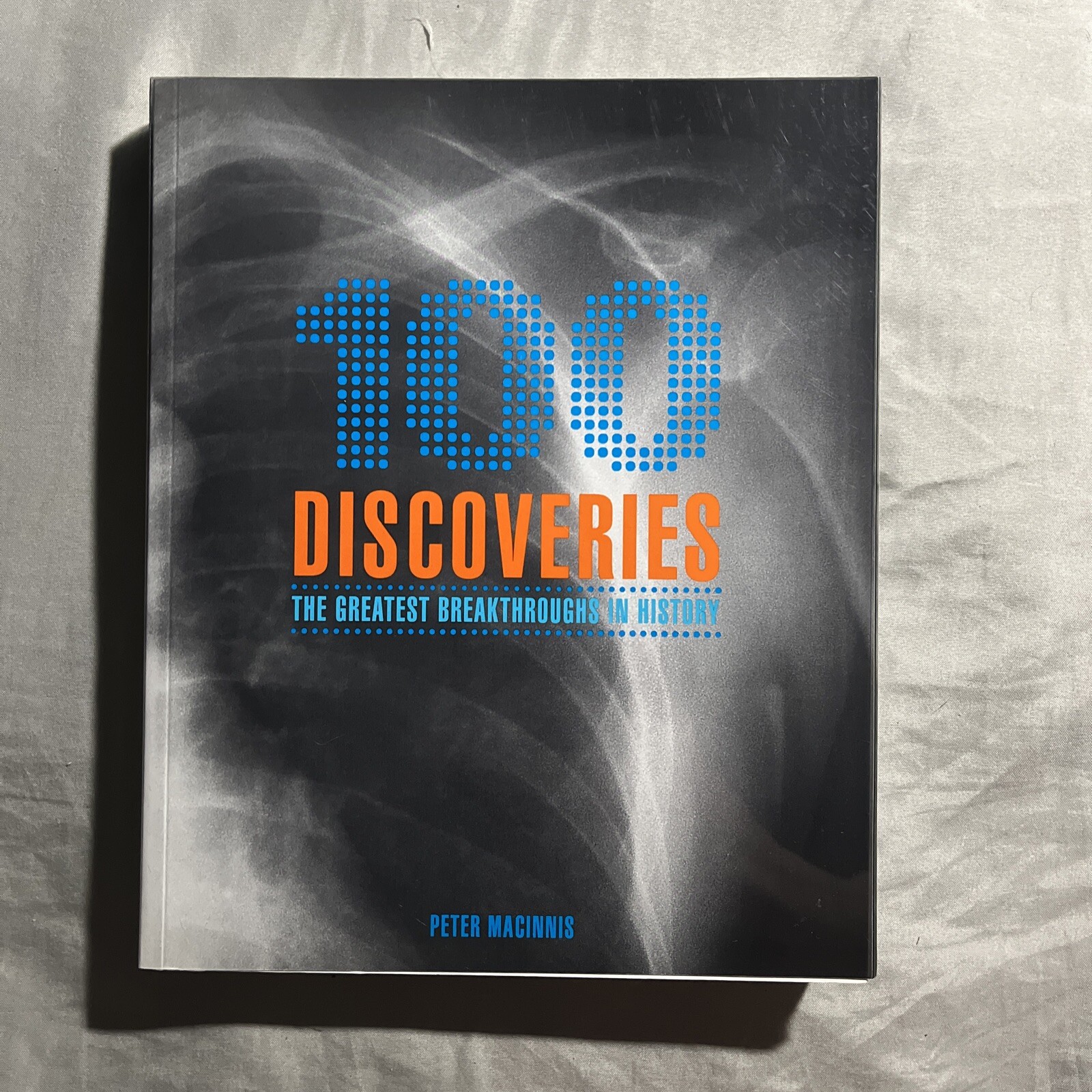 100 DISCOVERIES : The Greatest Scientific Breakthroughs in History, *LIKE NEW*