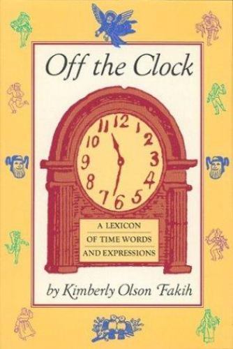 Off the Clock: A Lexicon of Time Words and Expressions