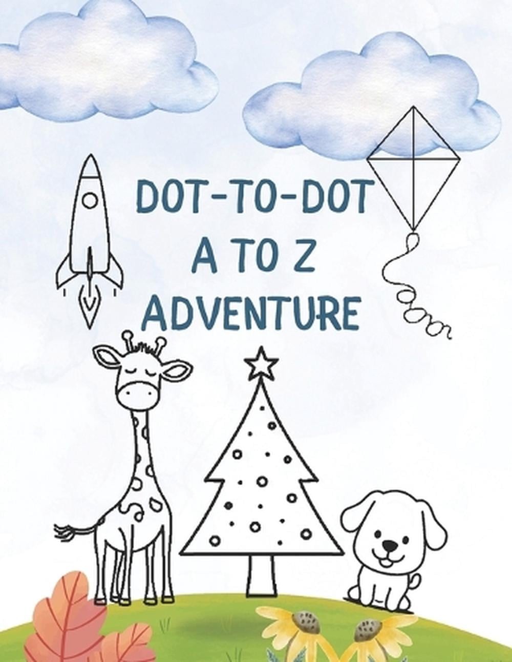 Alphabet Dot to Dot Book for Children: A-Z Fun Activities: Educational Learning