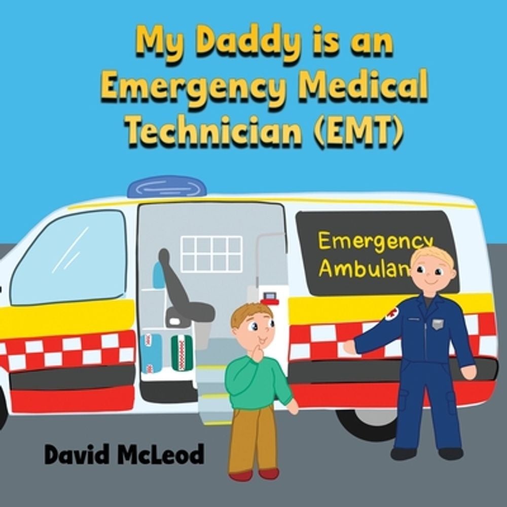 My Daddy Is A Emergency Medical Technician (EMT) by David McLeod Paperback Book