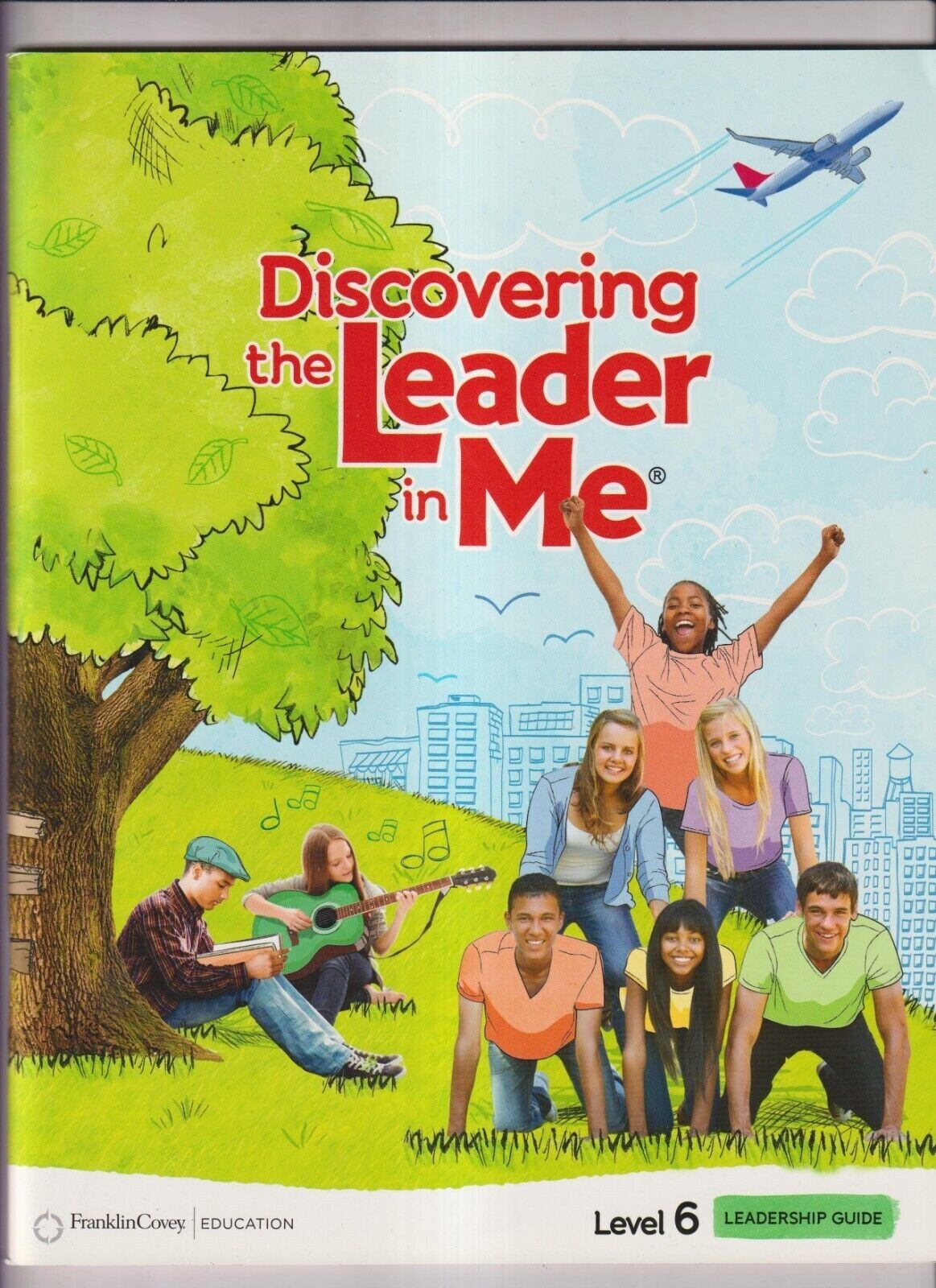 DISCOVERING THE LEADER IN ME LEVEL 6 LEADERSHIP GUIDE – FRANKLIN COVEY UNUSED