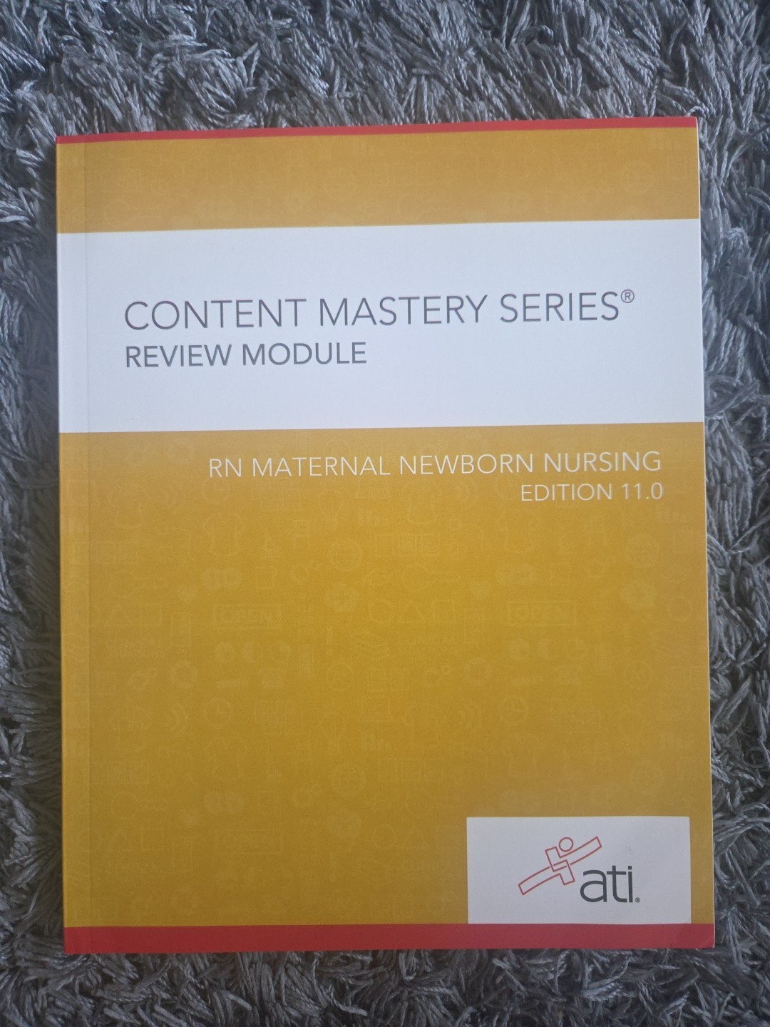 ATI Content Mastery Series Review Module,RRN Maternal Newborn Nursing 11 Ed