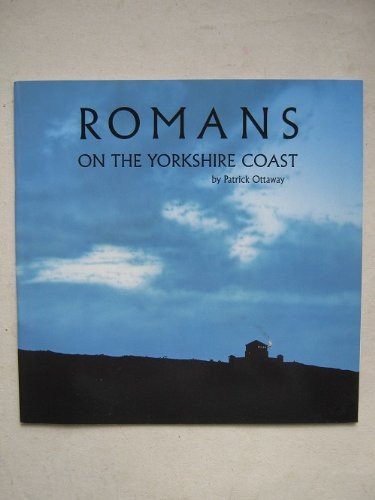 Romans on the Yorkshire Coast by Ottaway, Patrick Paperback / softback Book The
