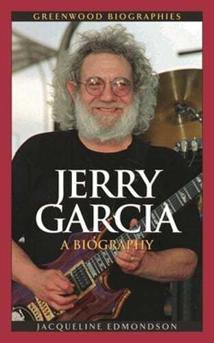 Jerry Garcia: A Biography by Jacqueline Edmondson: New