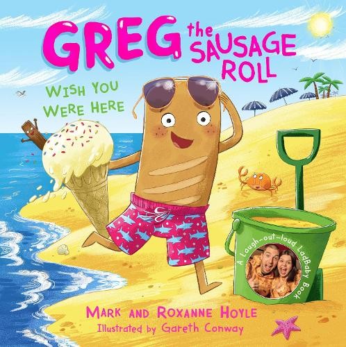 Greg the Sausage Roll: Wish You Were Here: A LadBaby … by Hoyle, Mark Hardback