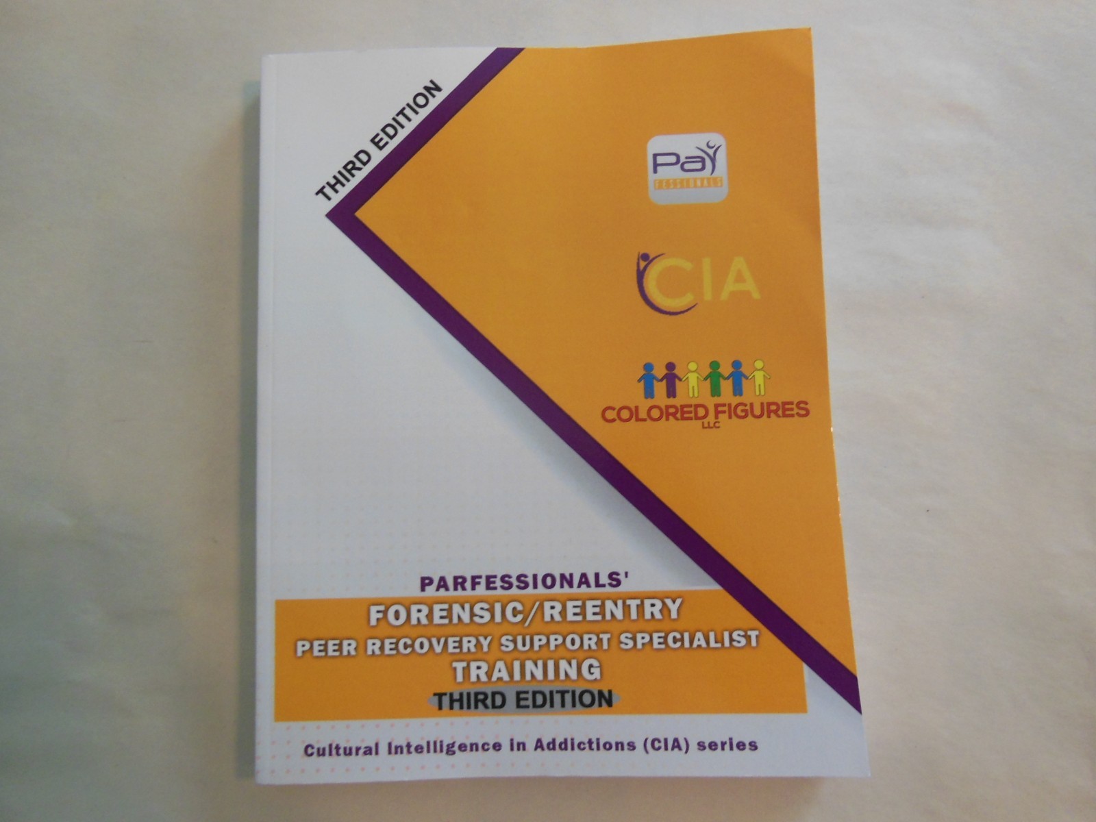 PARFESSIONALS’ FORENSIC/REENTRY PEER RECOVERY SUPPORT SPECIALIST TRAINING 3rd